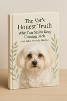 E-Book The Vet’s Honest Truth: Why Tear Stains Keep Coming Back (and What Actually Works)